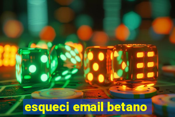 esqueci email betano